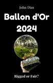 Ballon d'Or 2024 Rigged or Fair? (eBook, ePUB)