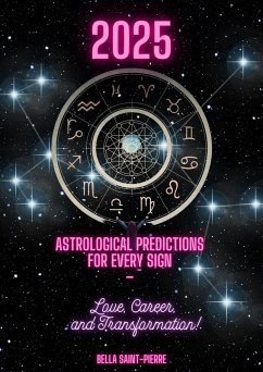 Cover 2025: Astrological Predictions for Every Sign - Love, Career, and Transformation! (eBook, ePUB)