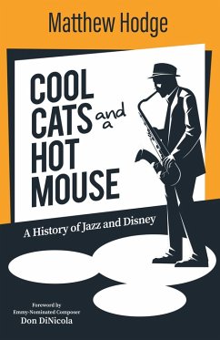 Cool Cats and a Hot Mouse: A History of Jazz and Disney (eBook, ePUB) - Hodge, Matthew