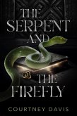 The Serpent and the Firefly (eBook, ePUB) The Serpent and the Firefly (eBook, ePUB)