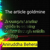 The Article Goldmine A Comprehensive Guide to Earning Online through Article Writing (eBook, ePUB) The Article Goldmine A Comprehensive Guide to Earning Online through Article Writing (eBook, ePUB)