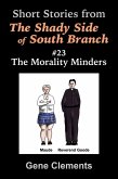 The Morality Minders (The Shady Side of South Branch, #23) (eBook, ePUB) The Morality Minders (The Shady Side of South Branch, #23) (eBook, ePUB)