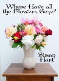 Where Have all the Flowers Gone? (eBook, ePUB) Where Have all the Flowers Gone? (eBook, ePUB)