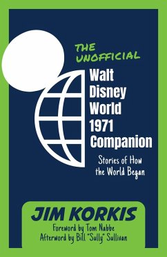 Cover The Unofficial Walt Disney World 1971 Companion: Stories of How the World Began (eBook, ePUB)