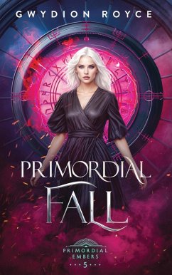 Primordial Fall (Primordial Embers, #5) (eBook, ePUB) - Royce, Gwydion