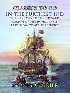 Cover In the Furthest Ind The Narrative of Mr. Edward Calyon of The Honourable East India Company's Service (eBook, ePUB)