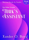 Bisexual Books By Xander: Turk's Assistant (The Other Couple, #3) (eBook, ePUB)
