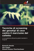 Tecniche di screening dei genotipi di cece contro il marciume del colletto Tecniche di screening dei genotipi di cece contro il marciume del colletto