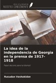 La idea de la independencia de Georgia en la prensa de 1917-1918 La idea de la independencia de Georgia en la prensa de 1917-1918