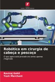 Robótica em cirurgia de cabeça e pescoço Robótica em cirurgia de cabeça e pescoço