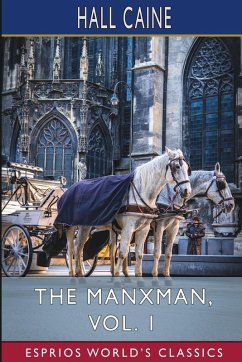 The Manxman, Vol. 1 (Esprios Classics) - Caine, Hall