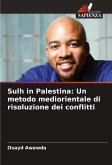 Sulh in Palestina: Un metodo mediorientale di risoluzione dei conflitti Sulh in Palestina: Un metodo mediorientale di risoluzione dei conflitti