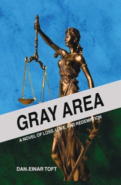 Gray Area: A novel of loss, love, and redemption (eBook, ePUB) - Toft, Dan-Einar