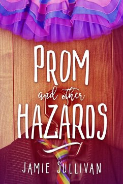 Prom and Other Hazards (eBook, ePUB) - Sullivan, Jamie