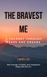 The Bravest Me: A Journey Through Fears... - Bild 1