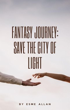 Fantasy Journey: Save the City of Light (eBook, ePUB) - Allan, Esme