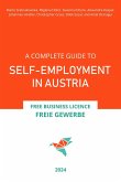 A Complete Guide to Self-Employment in Austria - Free Business Licence (Freie Gewerbe) 2024 (eBook, ePUB)