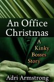 An Office Christmas (Kinky Bosses, #1) (eBook, ePUB) An Office Christmas (Kinky Bosses, #1) (eBook, ePUB)