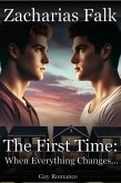 The First Time: When Everything Changes.... Gay Romance (eBook, ePUB) The First Time: When Everything Changes.... Gay Romance (eBook, ePUB)