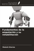 Fundamentos de la amputación y su rehabilitación Fundamentos de la amputación y su rehabilitación