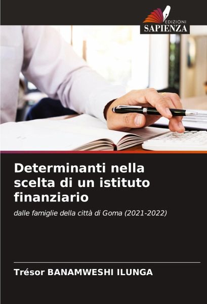 Determinanti nella scelta di un istituto finanziario Determinanti nella scelta di un istituto finanziario