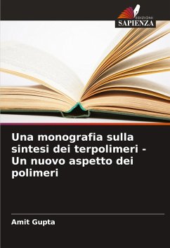 Cover Una monografia sulla sintesi dei terpolimeri - Un nuovo aspetto dei polimeri