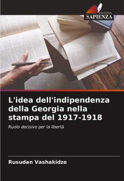 L'idea dell'indipendenza della Georgia nella stampa del 1917-1918 - Vashakidze, Rusudan