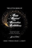 The Little Book Of Many Magical and Miraculous Meditations The Little Book Of Many Magical and Miraculous Meditations