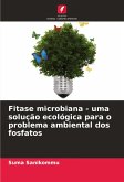 Fitase microbiana - uma solução ecológica para o problema ambiental dos fosfatos Fitase microbiana - uma solução ecológica para o problema ambiental dos fosfatos