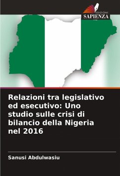 Cover Relazioni tra legislativo ed esecutivo: Uno studio sulle crisi di bilancio della Nigeria nel 2016