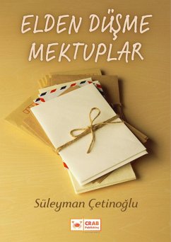 Elden Düsme Mektuplar (eBook, ePUB) - Çetinoglu, Süleyman