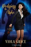 Dodging the Alpha (Betas in Waiting, #1) (eBook, ePUB) Dodging the Alpha (Betas in Waiting, #1) (eBook, ePUB)