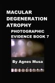 Macular Degeneration Atrophy, Photographic Evidence Book 7 (Macular Degeneration Atrophy, Photographic Evidence Series of Books, #9) (eBook, ePUB) Macular Degeneration Atrophy, Photographic Evidence Book 7 (Macular Degeneration Atrophy, Photographic Evidence Series of Books, #9) (eBook, ePUB)