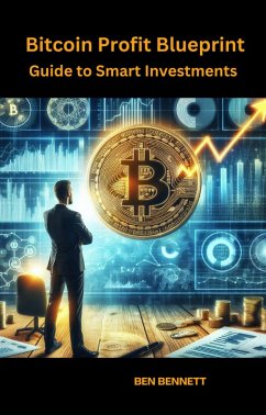 Cover Bitcoin Profit Blueprint: Your Guide to Smart Investments (eBook, ePUB)