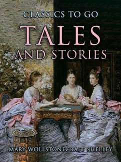 Tales and Stories (eBook, ePUB) - Shelley, Mary Wollstonecraft