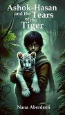 Ashok-Hasan and the Tears of the Tiger (Tales from Mystic Asia, #1) (eBook, ePUB)