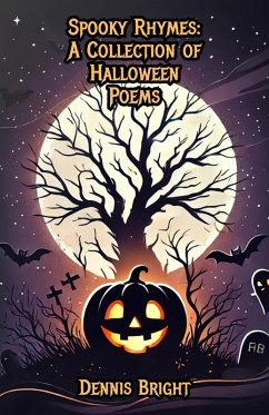 Spooky Rhymes: A Collection of Halloween Poems (eBook, ePUB) - Bright, Dennis