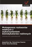 Mutageneza roztworów wodnych z wykorzystaniem bioindykatorów ro¿linnych Mutageneza roztworów wodnych z wykorzystaniem bioindykatorów ro¿linnych