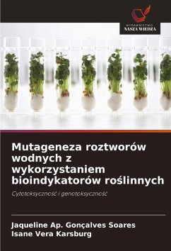 Cover Mutageneza roztworów wodnych z wykorzystaniem bioindykatorów ro¿linnych