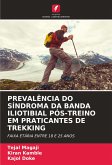 PREVALÊNCIA DO SÍNDROMA DA BANDA ILIOTIBIAL PÓS-TREINO EM PRATICANTES DE TREKKING PREVALÊNCIA DO SÍNDROMA DA BANDA ILIOTIBIAL PÓS-TREINO EM PRATICANTES DE TREKKING