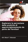 Esplorare la percezione delle pratiche di approvvigionamento da parte dei fornitori