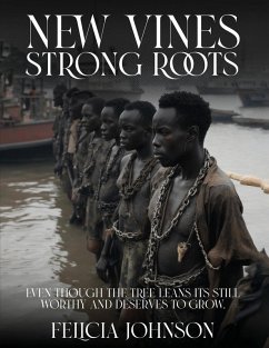 New Vines Strong Roots - Johnson, Felicia