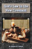 God's Law in the New Covenant God's Law in the New Covenant