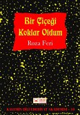 Bir Çiçegi Koklar Oldum (eBook, ePUB) Bir Çiçegi Koklar Oldum (eBook, ePUB)