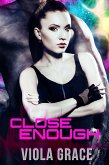Close Enough (Stand Alone Tales, #2) (eBook, ePUB) Close Enough (Stand Alone Tales, #2) (eBook, ePUB)