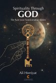 Spirituality Through God (The Pure Love Transformation Series) (eBook, ePUB) Spirituality Through God (The Pure Love Transformation Series) (eBook, ePUB)