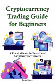 Cryptocurrency Trading Guide for Beginners (eBook, ePUB)