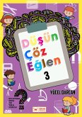 Düsün Çöz Eglen 3 (Zekâ Sorulari, #3) (eBook, ePUB) Düsün Çöz Eglen 3 (Zekâ Sorulari, #3) (eBook, ePUB)