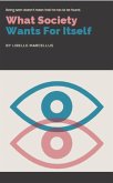 What Society Wants For Itself (eBook, ePUB) What Society Wants For Itself (eBook, ePUB)