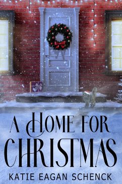 A Home for Christmas (eBook, ePUB) - Schenck, Katie Eagan